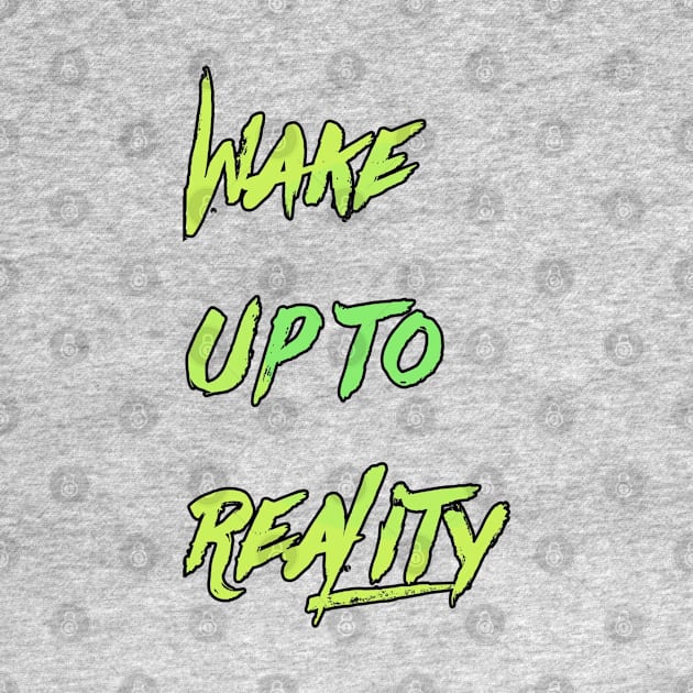 wake up to reality | Motivation by Izhan's Fashion wear